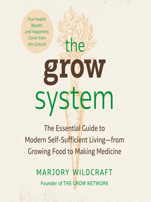 Title details for The Grow System by Marjory Wildcraft - Available